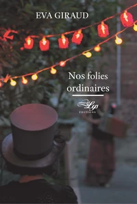 Nos folies ordinaires