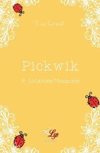 Pickwik - tome 3 : la librairie manquante