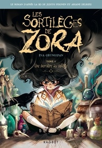 Eva Grynszpan et Judith Peignen - Les sortilèges de Zora Tome 1 : Une sorcière au collège.