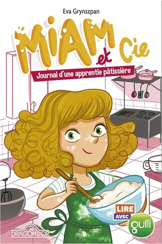 Miam et Cie Tome 1 Journal d'une apprentie pâtissière