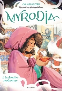 Eva Grynszpan - Myrodia Tome 1 : La dernière parfumeuse.