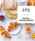 Eva Harlé - Pains et viennoiseries - 60 recettes gourmandes qui vont embaumer votre cuisine, élaborées avec amour.