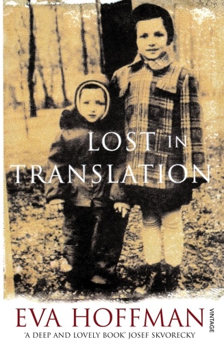 Eva Hoffman - Lost In Translation - A Life in a New Language.