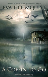 Livres pdf à télécharger gratuitement A Coffin to Go - Swedish Urban Fantasy, #1 par Eva Holmquist 9789188381866 en francais