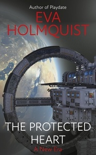  Eva Holmquist - The Protected Heart - A New Era, #1.