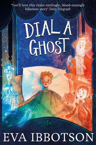 Eva Ibbotson et Alex T. Smith - Dial a Ghost.
