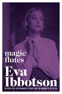 Eva Ibbotson et Harriet Evans - Magic Flutes.