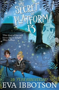 Eva Ibbotson et Alex T. Smith - The Secret of Platform 13.