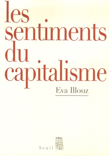 Eva Illouz - Les sentiments du capitalisme.