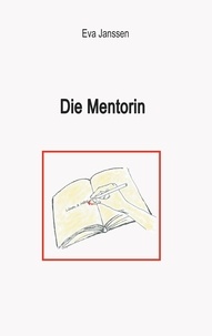 Eva Janssen - Die Mentorin.