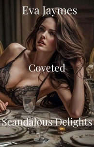 Téléchargements de livres pour tablette Android Coveted - Scandalous Delights, #3