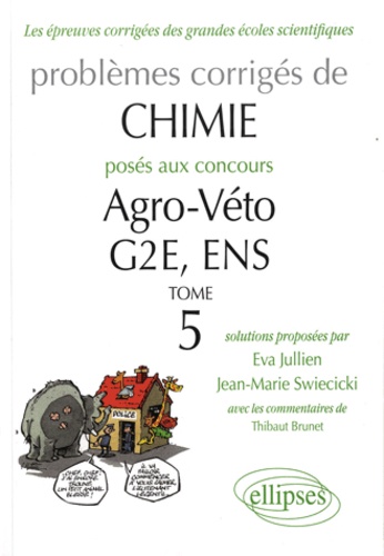 Problèmes corrigés de chimie posés aux concours Agro-Véto, G2E, ENS. Tome 5