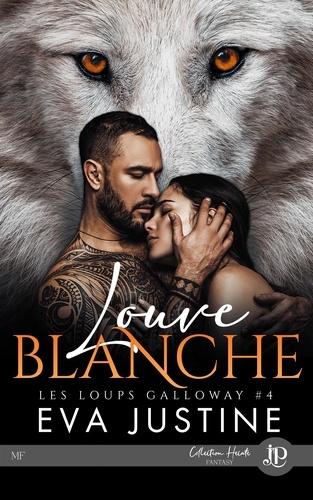 Les loups Galloway Tome 4 Louve blanche
