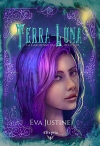 Eva Justine - Terra-Luna Tome 1 : La gardienne du bouclier.