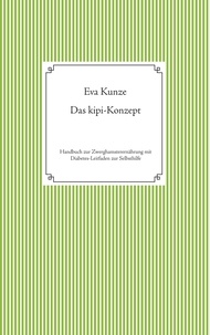 Eva Kunze - Das kipi-Konzept - Handbuch zur Zwerghamsterernährung mit Diabetes-Leitfaden zur Selbsthilfe.