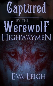 Captured by the Werewolf Highwaymen