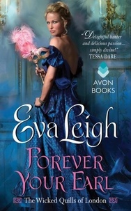 Eva Leigh - Forever Your Earl - The Wicked Quills of London.