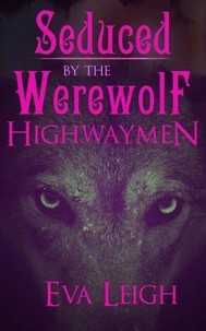 Seduced by the Werewolf Highwaymen