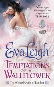 Eva Leigh - Temptations of a Wallflower - The Wicked Quills of London.