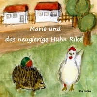 Eva Lübbe - Marie und das neugierige Huhn Rike.