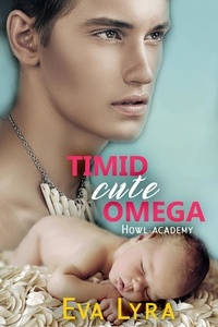  Eva Lyra - Timid Cute Omega - Howl Academy Babies, #3.
