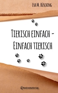 Eva M. Büsching - Tierisch einfach - Einfach tierisch.