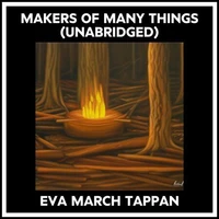 Makers Of Many Things (Unabridged)