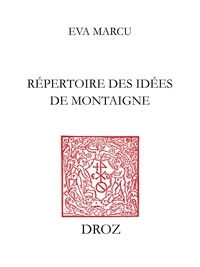 Eva Marcu - Répertoire des idées de Montaigne.