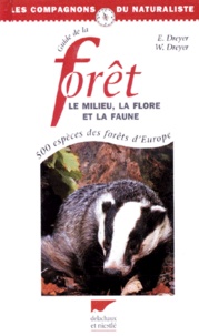 Eva-Maria Dreyer et Wolfgang Dreyer - Guide de la forêt. - Le milieu, la flore et la faune.