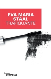 Eva Maria Staal - Trafiquante.