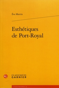 Eva Martin - Esthétiques de Port-Royal.