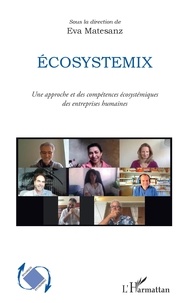 Eva Matesanz - Ecosystemix - Une approche et des compétences écosystémiques des entreprises humaines.