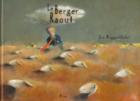 Eva Muggenthaler - Le Berger Raoul.