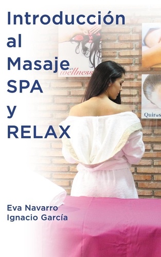  EVA NAVARRO et  IGNACIO GARCIA - Introducción al Masaje Spa y Relax.
