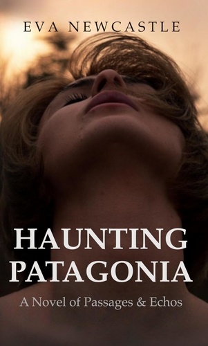  Eva Newcastle - Haunting Patagonia.