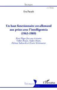 Un haut fonctionnaire est-allemand aux prises avec l'intelligentsia (1963-1989)