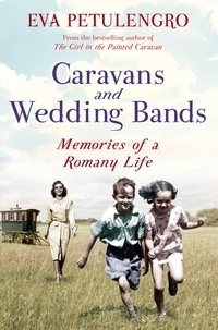 Eva Petulengro - Caravans and Wedding Bands - A Romany Life in the 1960s.