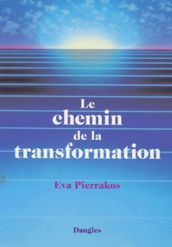 Eva Pierrakos - Le Chemin De La Transformation.