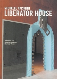 Eva Prouteau - Michelle Naismith - Liberator house (livre + CD).