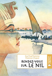 Eva Prud'homme et florence Chaput - Rendez-vous sur le Nil.