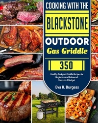  Eva R. Burgess - Cooking With the Blackstone Outdoor Gas Griddle.