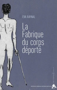 La fabrique du corps déporté