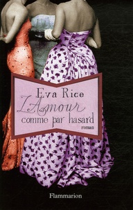 Eva Rice - L'amour comme par hasard.