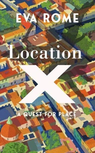 Location X: A Quest for Place