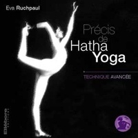 Eva Ruchpaul - Précis de Hatha Yoga - Technique avancée.
