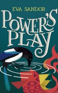  Eva Sandor - Power's Play - The Heart of Stone Adventures, #2.