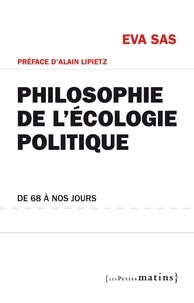 Eva Sas - Philosophie de l'écologie politique - De 68 à nos jours.