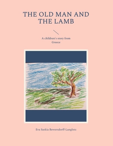 The Old Man and the Lamb. A children's story from Greece