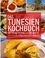 Das Tunesienkochbuch. 37 traditionelle Rezepte Getränke Vorspeisen Suppen &amp; Eiergerichte