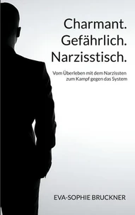 Charmant.Gefährlich.Narzisstisch.